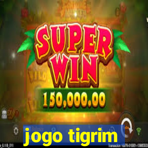 jogo tigrim